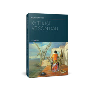 Kỹ thuật vẽ sơn dầu - Tác giả: Nguyễn Đình Đăng