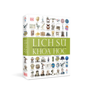 Lịch sử Khoa học - Bách khoa thư các khám phá thay đổi thế giới