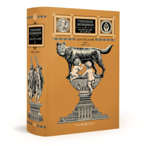 Lịch sử La Mã - Tập I (Quyển I – II) - Tác giả: Theodor Mommsen