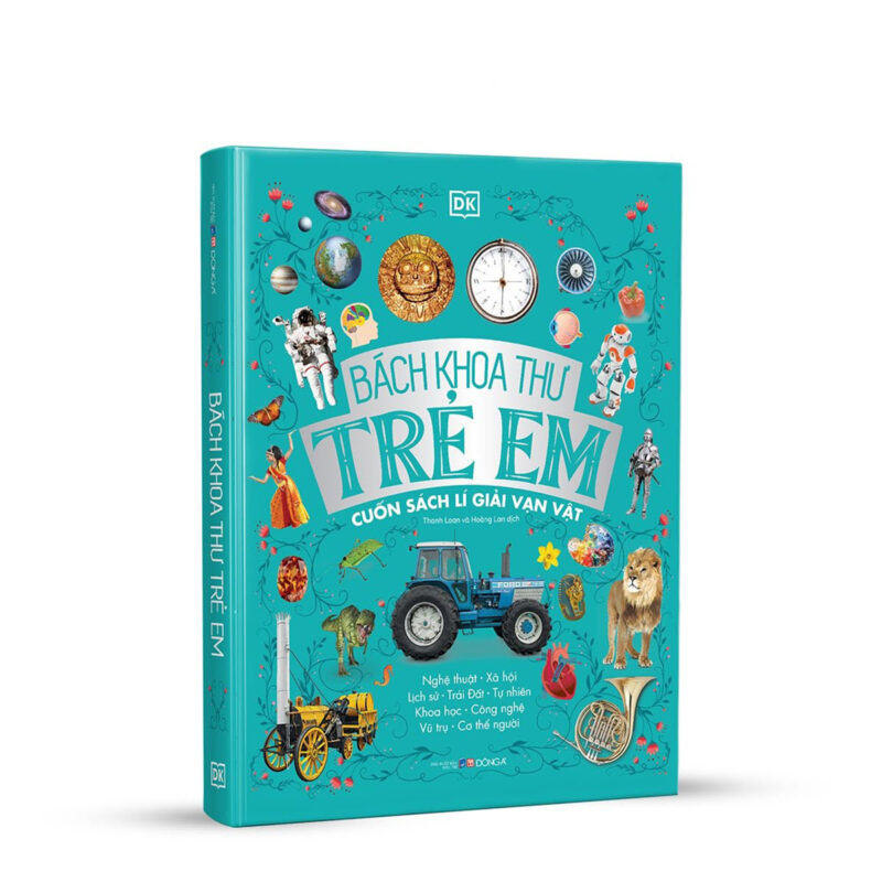 Bách Khoa Thư Trẻ Em – Cuốn Sách Lí Giải Vạn Vật của DK