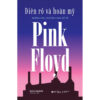 Điên Rồ Và Hoàn Mỹ – Những Câu Chuyện Chưa Kể Về Pink Floyd