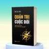 Sách Quản Trị Cuộc Đời - Tác giả Bùi Gia Hiếu
