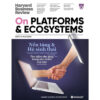 Hbr Onpoint 2022 Kỳ 3: Nền Tảng Và Hệ Sinh Thái Trong Chiến Lược Kinh Doanh