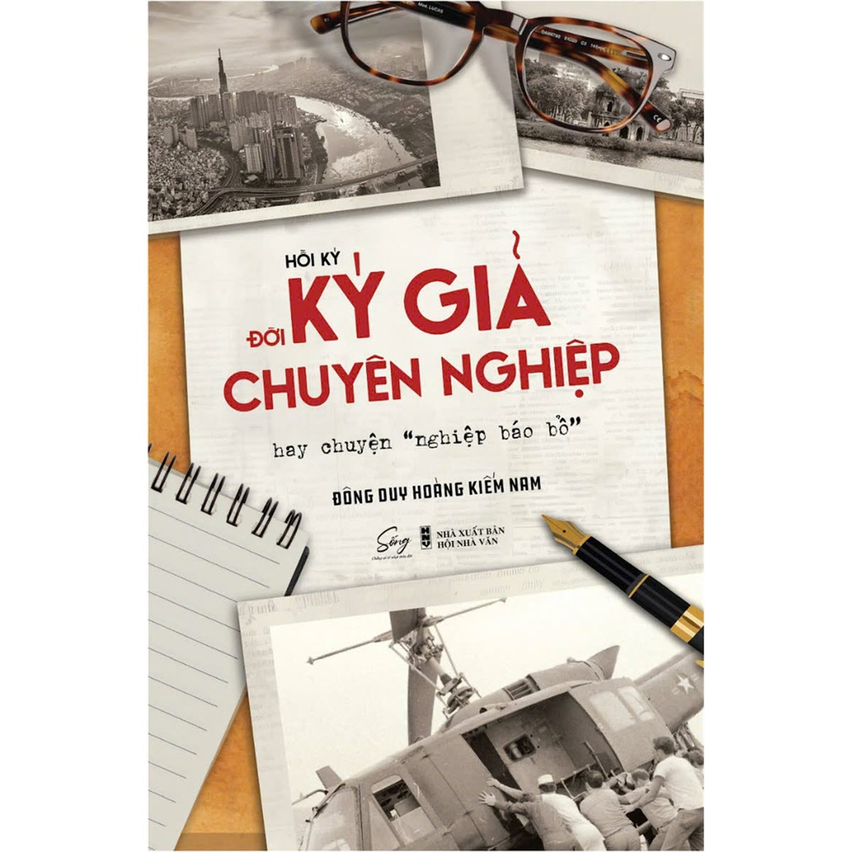 Hồi Ký Đời Ký Giả Chuyên Nghiệp Đông Duy Hoàng Kiếm Nam
