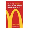 Sách Lịch Sử Mái Vòm Vàng Mcdonald's - Bí Mật Đế Chế Burger Tỷ Đô