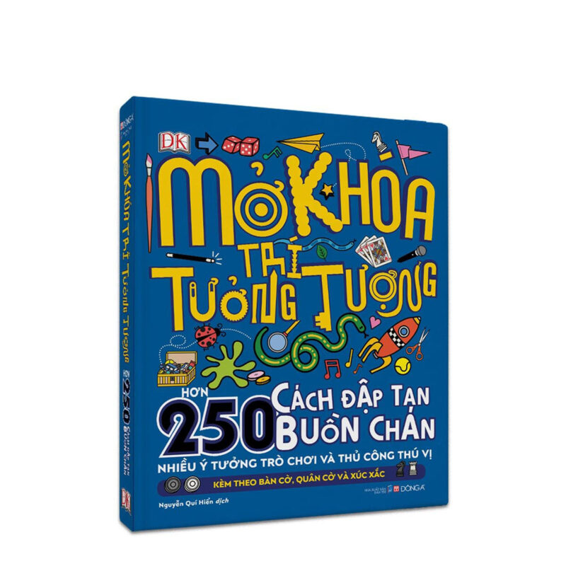 Mở khóa trí tưởng tượng (Hơn 250 cách đập tan buồn chán - Nhiều ý tưởng trò chơi và thủ công thú vị - Kèm theo bàn cờ, quân cờ và xúc xắc)