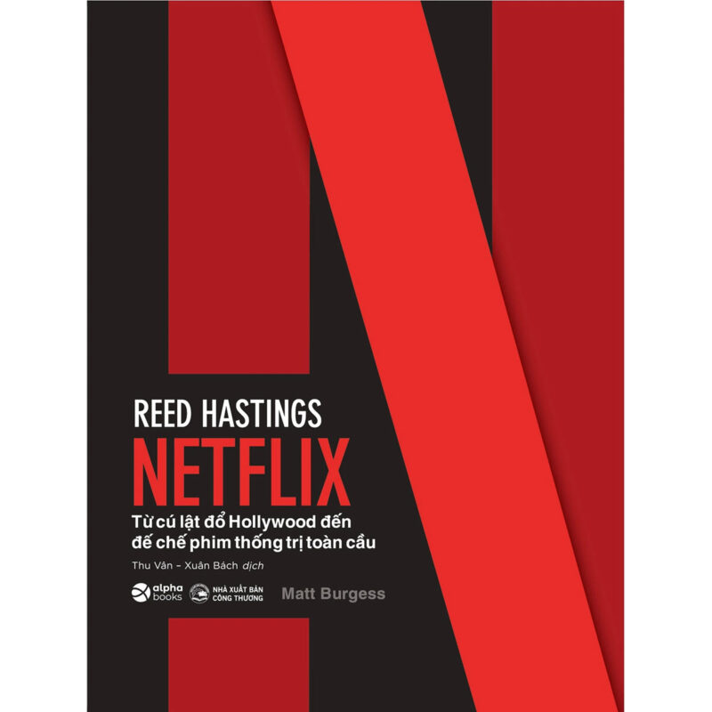 Sách Netflix Từ Cú Lật Đổ Hollywood Đến Đế Chế Phim Thống Trị Toàn Cầu