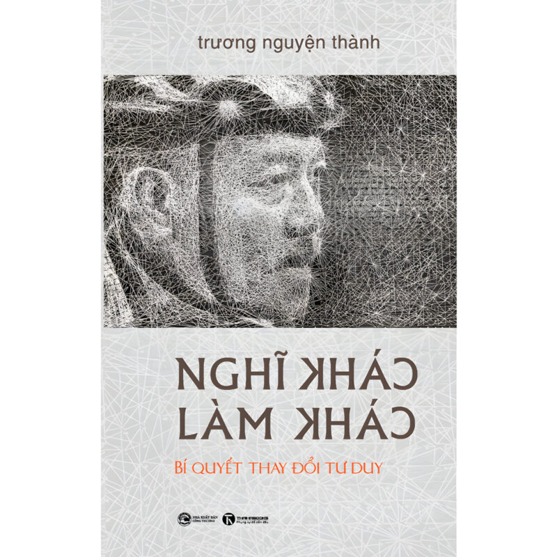 sách nghĩ khác - làm khác - bí quyết thay đổi tư duy
