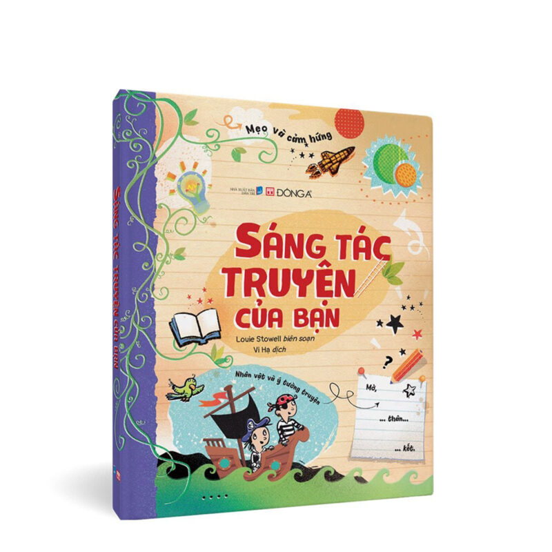 Sáng tác truyện của bạn: Cẩm nang sáng tạo cho nhà văn tương lai