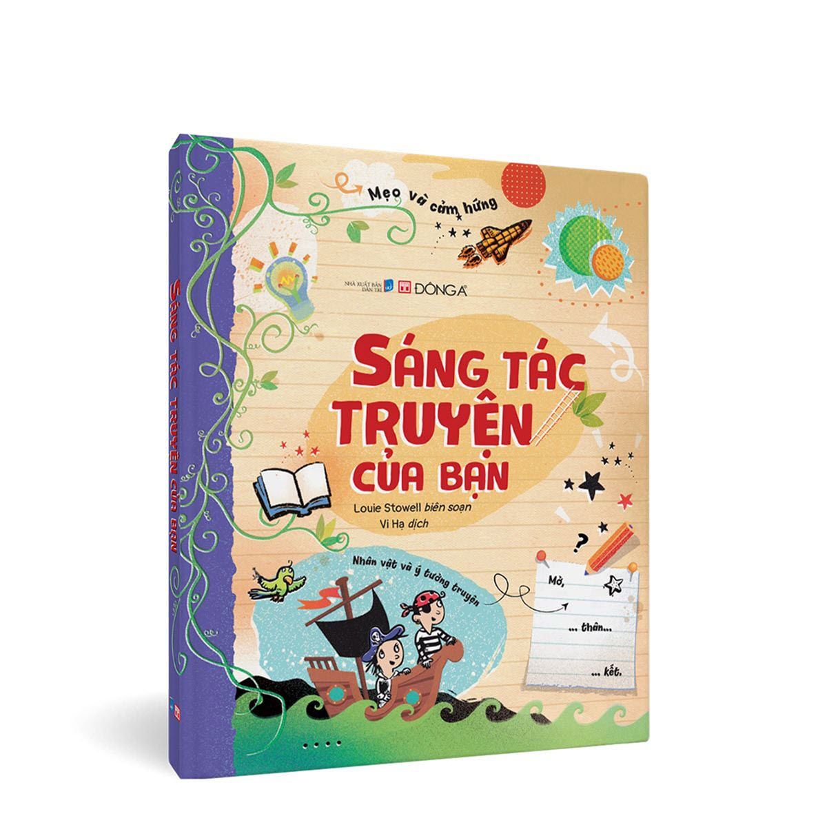 Sáng tác truyện của bạn: Cẩm nang sáng tạo cho nhà văn tương lai