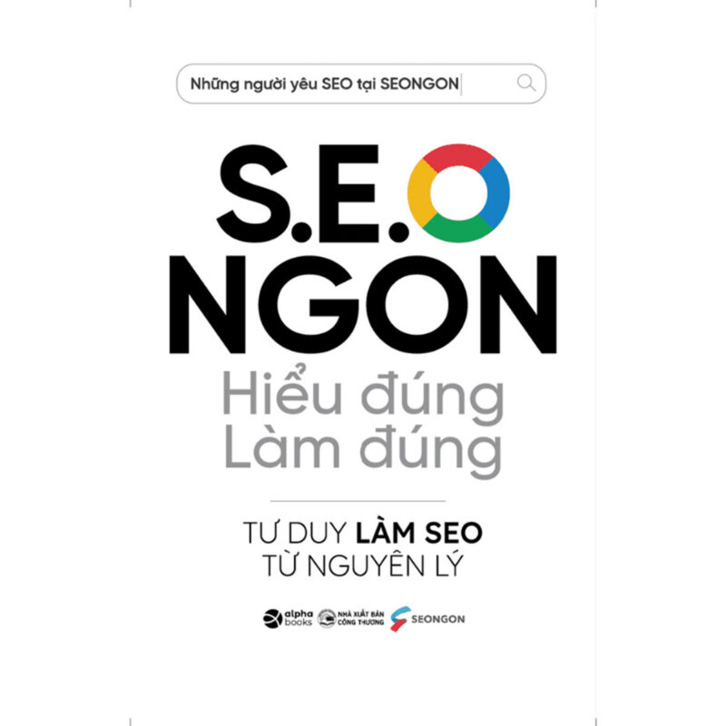 Sách S.E.O NGON – Hiểu Đúng, Làm Đúng – Tư Duy Làm SEO từ Nguyên Lý