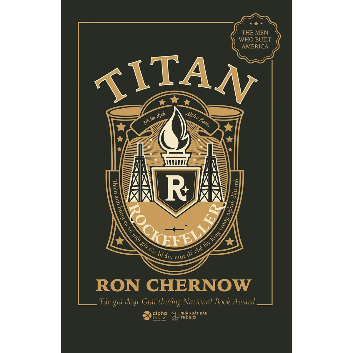 Titan - Gia Tộc Rockefeller Thiên anh hùng ca về một gia tộc bí ẩn, một đế chế lẫy lừng trong ngành dầu mỏ