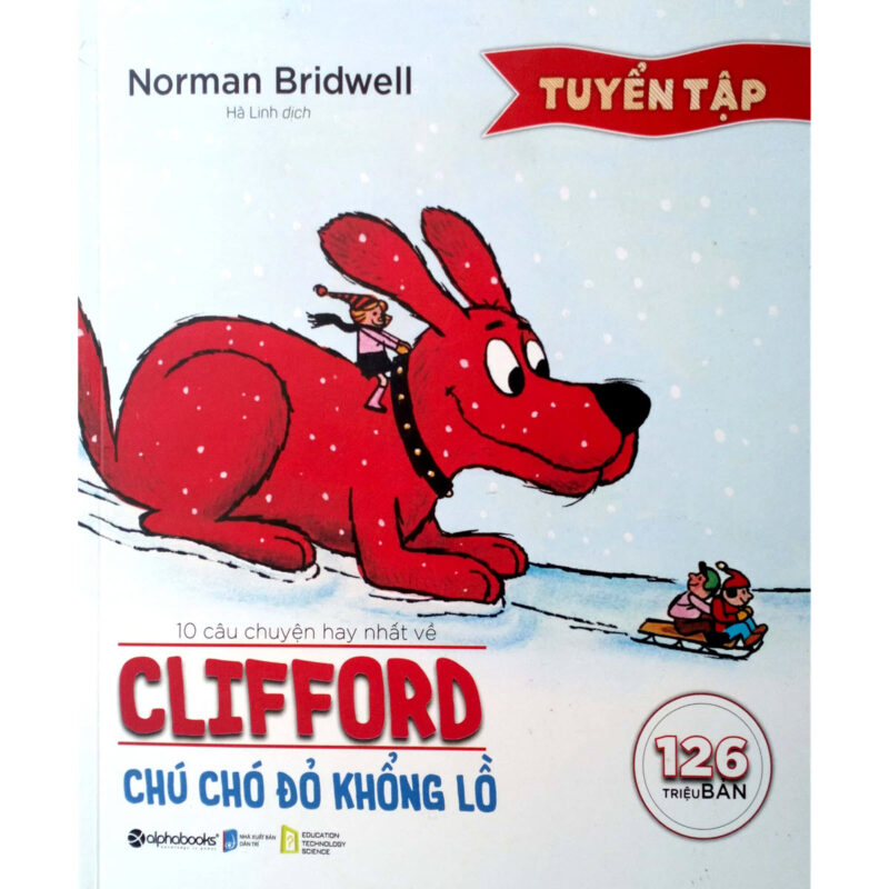 Tuyển tập 10 câu chuyện hay nhất về Clifford Chú Chó Đỏ Khổng Lồ