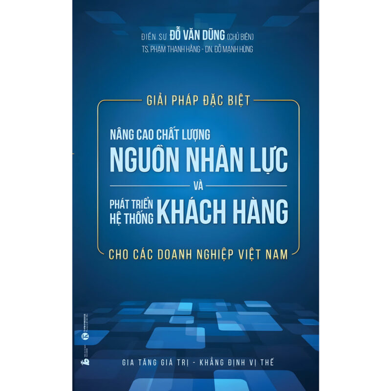 sách giải pháp đặc biệt nâng cao chất lượng nguồn nhân lực và phát triển hệ thống khách hàng cho các doanh nghiệp việt nam
