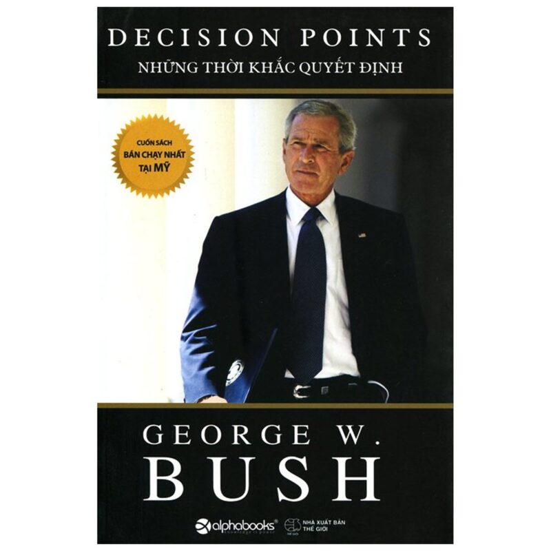 Sách Những Thời Khắc Quyết Định - Decision Points