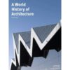 Sách A World History of Architecture - Michael Fazio
