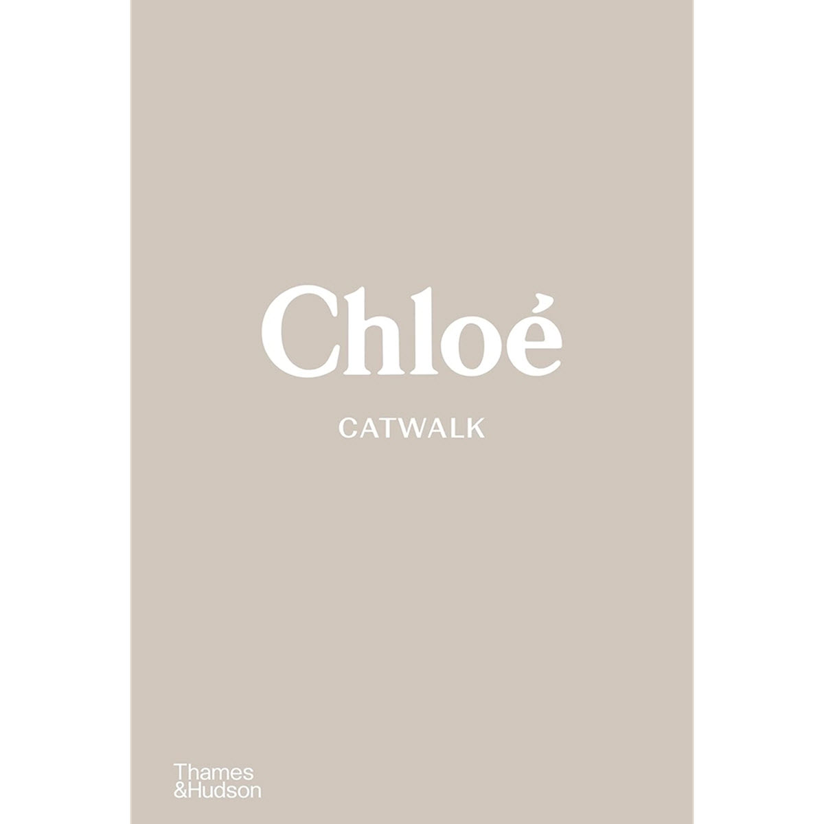 Sách Chloe Catwalk: The Complete Collections (Bìa Vải)