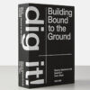 Sách Dig it! Building Bound to the Ground (Bìa Cứng)