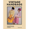 Sách Vintage Handbags: Collecting and Wearing Vintage Classics